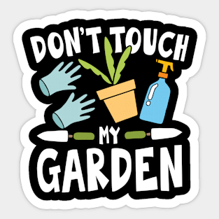 Don't Touch My Garden Sticker